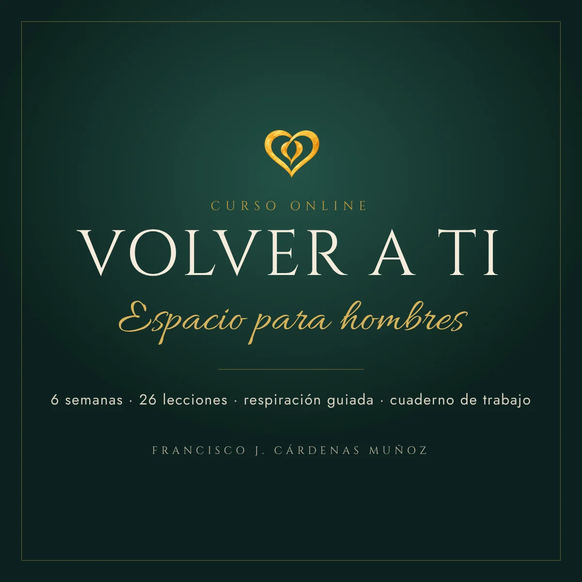 Volver a ti · Espacio para hombres