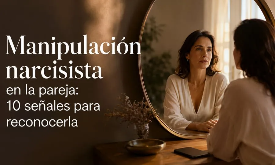 Manipulación narcisista en la pareja: 10 señales para reconocerla