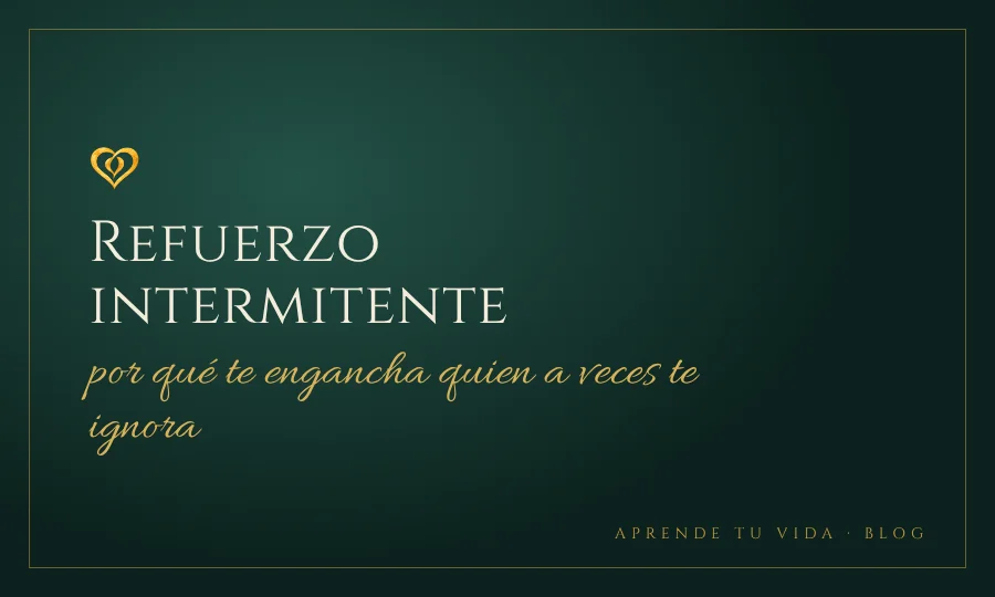 Refuerzo intermitente: por qué te engancha alguien que a veces te ignora